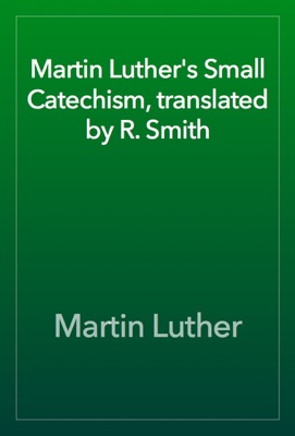 The Small Catechism of Martin Luther