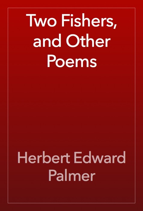 Two Fishers, and Other Poems