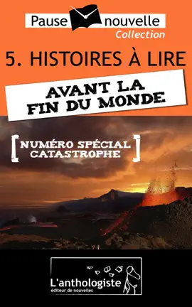 Read: Histoires à lire avant la fin Book du monde - 10 nouvelles, 10 auteurs - Pause-nouvelle t5