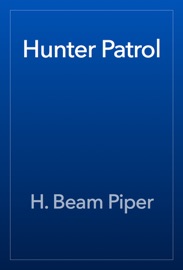Hunter Patrol - H. Beam Piper
