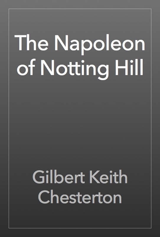 The Napoleon of Notting Hill