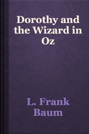 Dorothy and the Wizard in Oz - L. Frank Baum