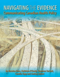 Navigating the Evidence - Noralou Roos, Kathleen O'Grady, Shannon Turczak, Camilla Tapp & Lindsay Jolivet