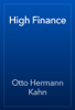 High Finance - Otto Hermann Kahn