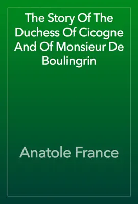 Read: The Story Of The Book Duchess Of Cicogne And Of Monsieur De Boulingrin
