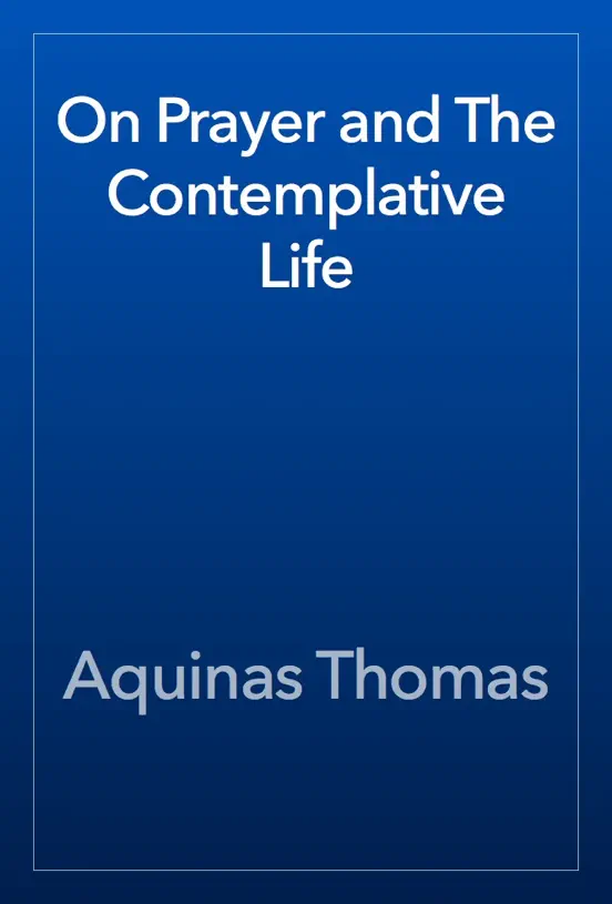 On Prayer and The Contemplative Life