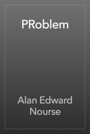 PRoblem - Alan Edward Nourse