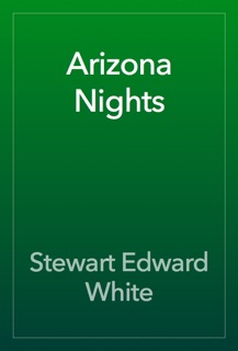 Arizona Nights by Stewart Edward White