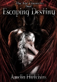 Escaping Destiny - Amelia Hutchins