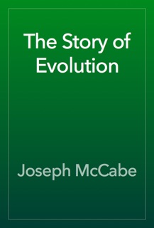 The Story of Evolution by Joseph McCabe