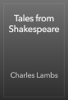 Tales from Shakespeare - Charles Lamb