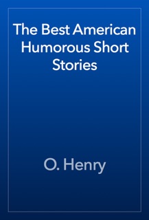 The Best American Humorous Short Stories by O. Henry