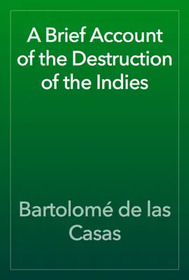 Read: A Brief Account of Book the Destruction of the Indies