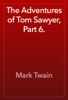 Book The Adventures of Tom Sawyer, Part 6.