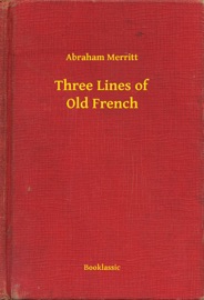 Three Lines of Old French - Abraham Merritt