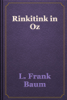 Rinkitink in Oz - 李曼·法蘭克·鮑姆