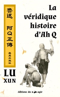 La véridique histoire d'Ah Q by Lu Xun