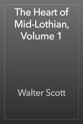 Read: The Heart of Book Mid-Lothian, Volume 1