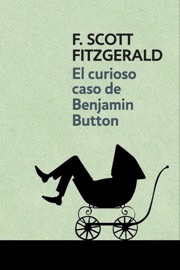 El curioso caso de Benjamin Button - Francis Scott Fitzgerald