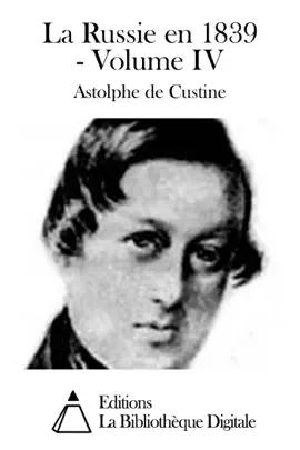 Read: La Russie en 1839 - Volume IV Book