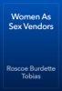 Women As Sex Vendors - Roscoe Burdette Tobias