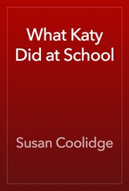 What Katy Did at School - Susan Coolidge