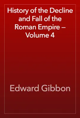 Read: History Book of the Decline and Fall of the Roman Empire — Volume 4