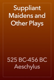 Four Plays of Aeschylus - Aeschylus & E. D. A. Morshead