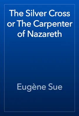Read: The Silver Cross Book or The Carpenter of Nazareth