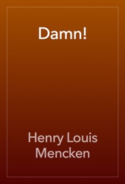 Damn! - Henry Louis Mencken