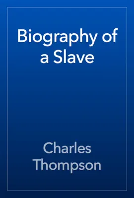 Biography of a Slave