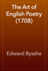 The Art of English Poetry (1708) - Edward Bysshe