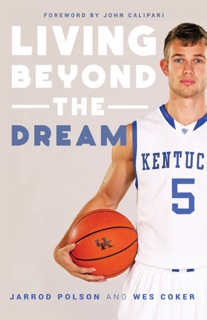 Living Beyond the Dream by Jarrod Polson & Wes Coker