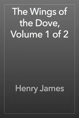 Read: The Wings of the Dove, Book Volume 1 of 2