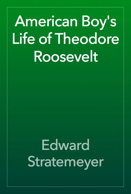 American Boy's Life of Theodore Roosevelt
