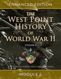 The West Point History of World War II, Volume 1, Module 6