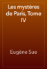 Les mystères de Paris, Tome IV - Eugène Sue