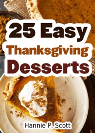 25 Easy Thanksgiving Desserts - Hannie P. Scott