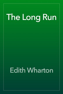 The Long Run by Edith Wharton