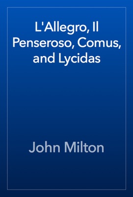 L'Allegro, Il Penseroso, Comus, and Lycidas