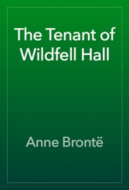 The Tenant of Wildfell Hall - Anne Brontë