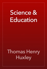 Science & Education - Thomas Henry Huxley
