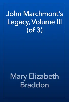 Read: John Book Marchmont's Legacy, Volume III (of 3)