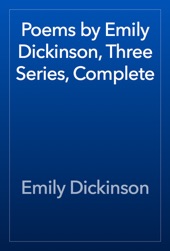 Book cover for Poems by Emily Dickinson, Three Series, Complete by Emily Dickinson
