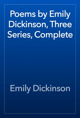 Read: Poems by Emily Book Dickinson, Three Series, Complete
