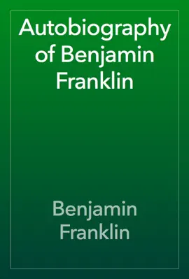 Read: Autobiography of Benjamin Franklin Book