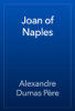 Joan of Naples - Alexandre Dumas