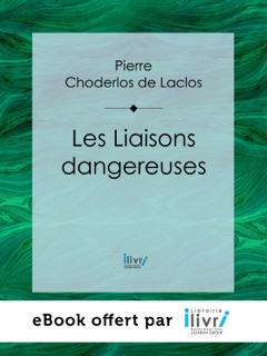 Les Liaisons dangereuses by Pierre Choderlos de Laclos
