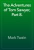 Book The Adventures of Tom Sawyer, Part 8.
