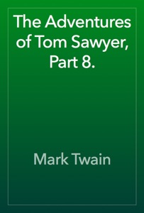 The Adventures of Tom Sawyer, Part 8.